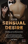 Erotyka: Club Sensual Desire. Zaufaj Przeznaczeniu - ebook