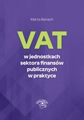Podatkowe: VAT w jednostkach sektora finansów publicznych w praktyce - ebook