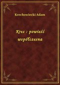 Kres : powieść współczesna - ebook