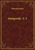 Pamiętniki. T. 2 - ebook