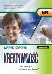 : KREATYWNOŚĆ. Jak rozwijać twórcze myślenie? - audiobook