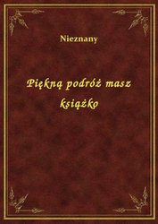 : Piękną podróż masz książko - ebook