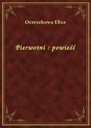 : Pierwotni : powieść - ebook